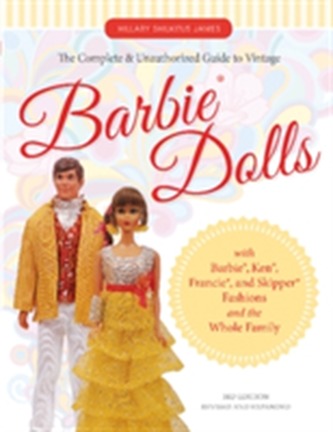 The Complete & Unauthorized Guide to Vintage Barbie (R) Dolls