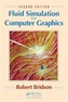 Fluid Simulation for Computer Graphics, Second Edition