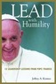 Lead with Humility: 12 Leadership Lessons from Pope Francis