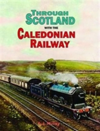 Through Scotland with the Caledonian Railway