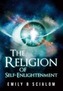 The Religion of Self-Enlightenment