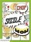 Chop, Sizzle, Wow