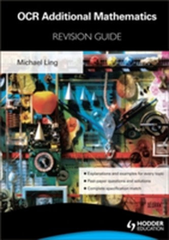 OCR Additional Mathematics Revision Guide                             For Advanced Free Standing Mathematics Qualificati