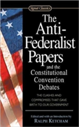 The Anti Federalist Papers
