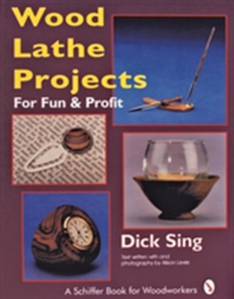 Wood Lathe Projects for Fun & Profit