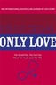 Only Love