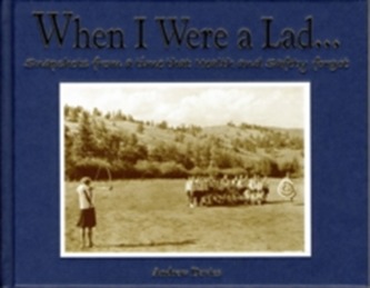 When I Were A Lad...