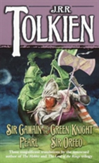 Sir Gawain and the Green Knight/Pearl/Sir Orfeo