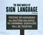 The The Mad World of Sign Language
