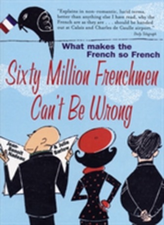 Sixty Million Frenchmen Can't be Wrong