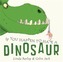 If You Happen To Have A Dinosaur
