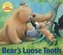 Bear's Loose Tooth