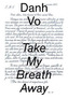 Danh Vo: Take My Breath Away