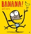 Banana!