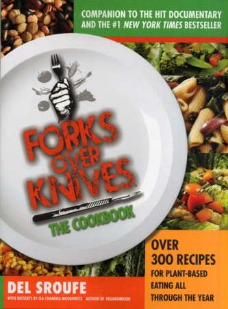 Forks Over Knives Cookbook:Over 300 Recipes for Plant-Based Eating All