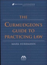 The Curmudgeon's Guide to Practicing Law