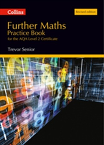 Further Maths Practice Book for the Aqa Level 2 Certificate