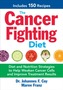 The Cancer-Fighting Diet