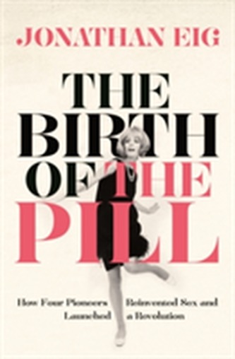 The Birth of the Pill