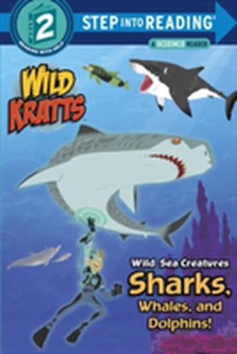 Wild Sea Creatures Sharks, Whales And Dolphins Step Into Reading Lvl 2