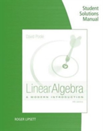 Student Solutions Manual for Poole's Linear Algebra: a Modern Introduction, 4th