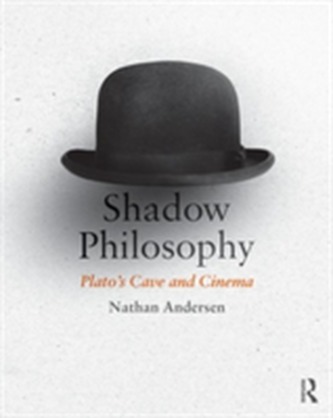 Shadow Philosophy: Plato's Cave and Cinema
