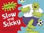 Horribilly: Slow and Sticky