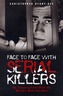 Face to Face with Serial Killers