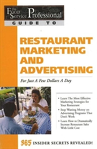 Food Service Professionals Guide to Restaurant Marketing & Advertising