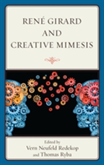 Rene Girard and Creative Mimesis