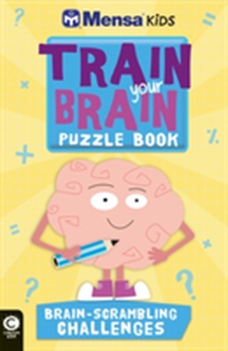 Mensa Train Your Brain: Brain-Scrambling Challenges