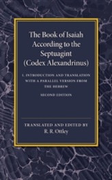 The The Book of Isaiah According to the Septuagint: Volume 1, Introduction and Translation with a Parallel Version from the