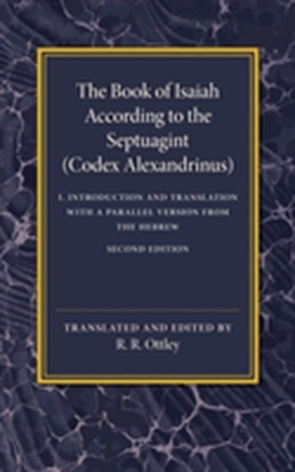 The The Book of Isaiah According to the Septuagint: Volume 1, Introduction and Translation with a Parallel Version from the