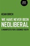 We Have Never Been Neoliberal