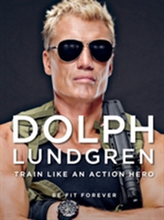 Dolph Lundgren: Train Like an Action Hero