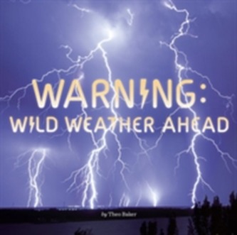 Warning: Wild Weather Ahead