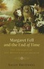 Margaret Fell and the End of Time