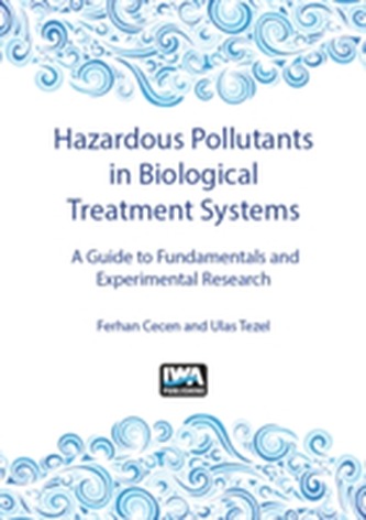 Hazardous Pollutants in Biological Treatment Systems