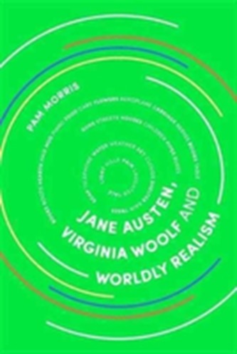 Jane Austen, Virginia Woolf and Worldly Realism