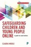 Safeguarding children and young people online