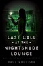 Last Call At The Nightshade Lounge