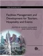 Facilities Management and Development for Tourism, Hospitality and Events