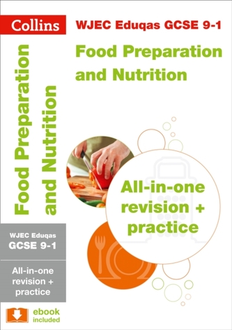WJEC Eduqas GCSE 9-1 Food Preparation and Nutrition All-in-One Revision and Practice