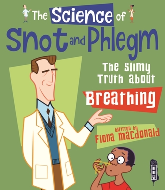 The Science Of Snot & Phlegm