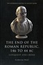 The End of the Roman Republic 146 to 44 BC
