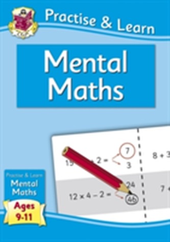 New Curriculum Practise & Learn: Mental Maths for Ages 9-11