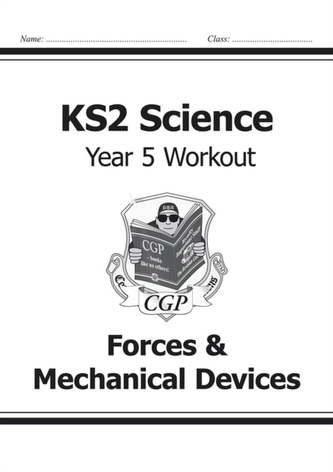 KS2 Science Year Five Workout: Forces & Mechanical Devices
