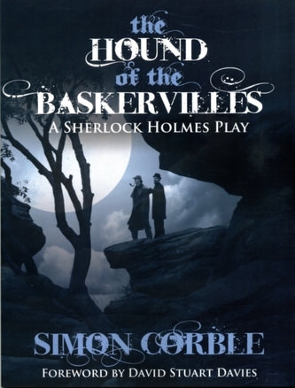 The Hound of the Baskervilles: A Sherlock Holmes Play