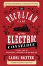 The Peculiar Case of the Electric Constable