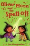 Oliver Moon and the Spell-Off